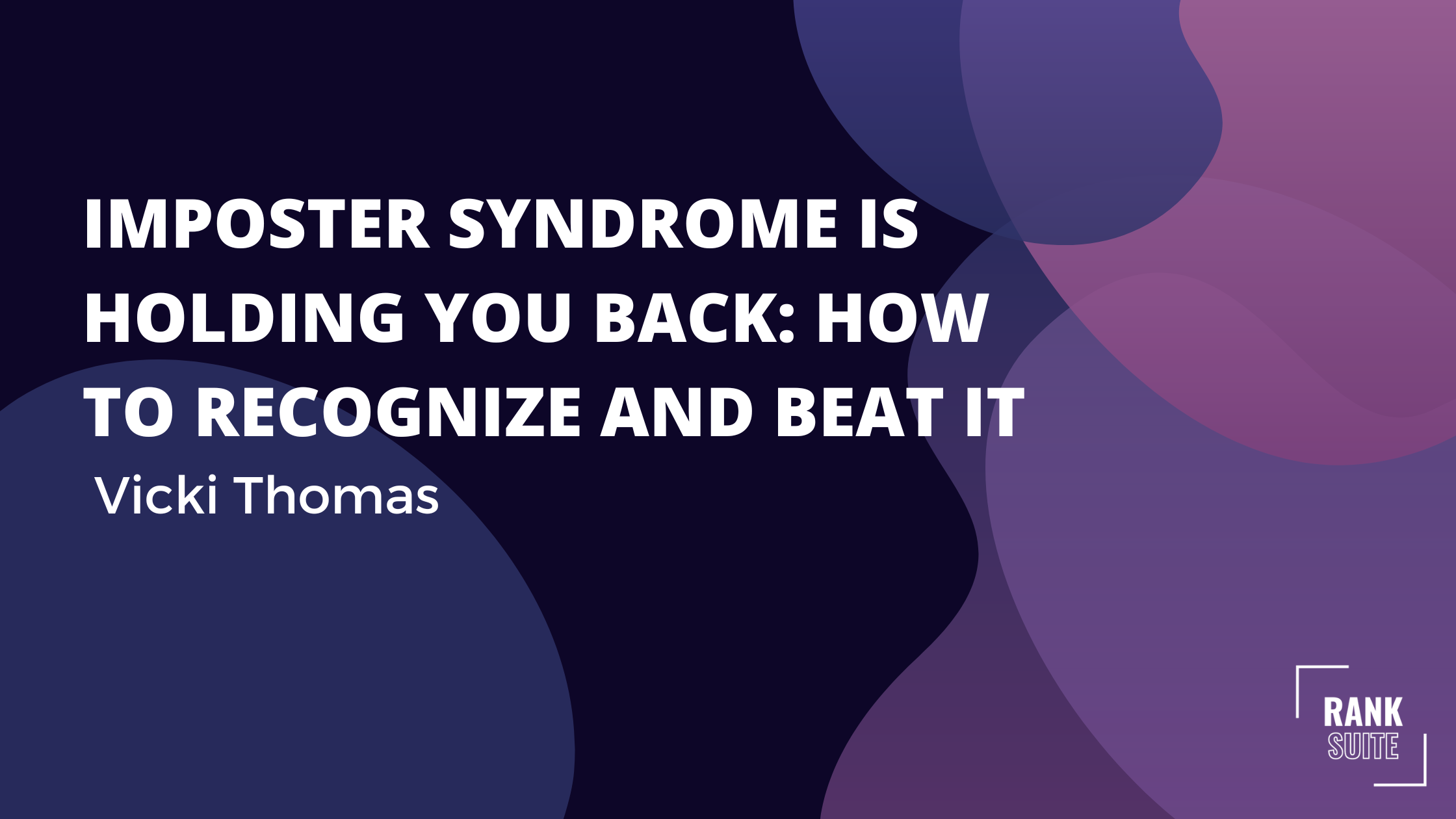 Imposter Syndrome is Holding You Back How To Recognize and Beat It